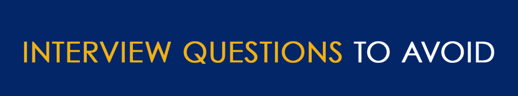 Bad Interview Questions to Avoid