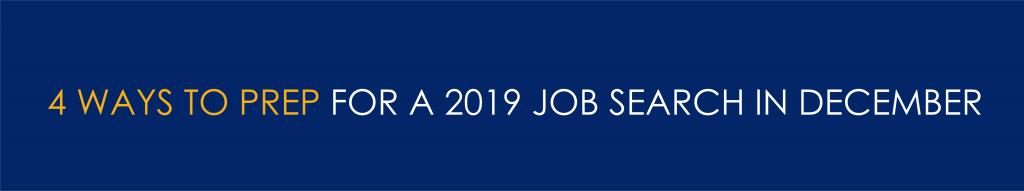 4 Ways To Prep For A 2019 Job Search In December