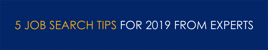 5 Job Search Tips for 2019 from Experts