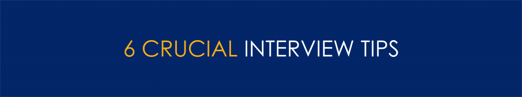 6 Crucial Interview Tips
